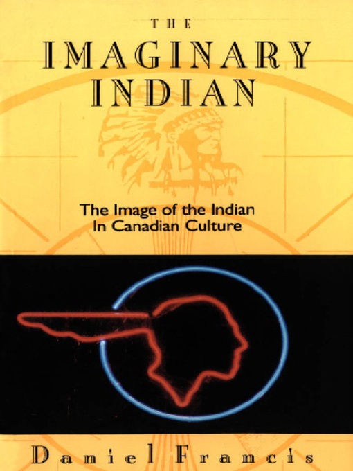 Title details for The Imaginary Indian by Daniel Francis - Wait list